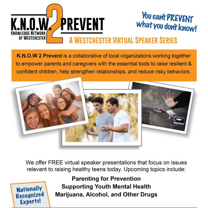 K.N.O.W. 2 Prevent is a collaboration of Westchester County organizations working together to empower parents with the essential tools to raise resilient and confident children, help strengthen relationships, and reduce risky behaviors.