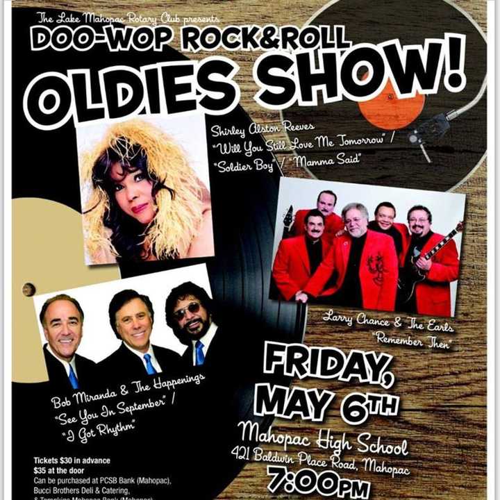 The Lake Mahopac Rotary Club will hold its Fourth Annual Doo Wop Rock and Roll Oldies Show on Friday, May 6, at Mahopac High School.