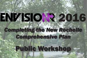 Help Shape New Rochelle's Future At EnvisioNR Public Workshop 