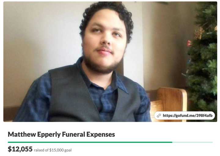 More than $12,000 has been raised for the final expenses of Matthew Epperly, who died of a brain hemorrhage at 24.