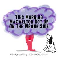 <p>&quot;Maxwelton Got Up On The Wrong Side&quot; is a new picture book by two Westchester women.</p>