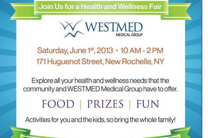 Westmed Medical Group will host a health and wellness fair on Saturday, June 1, from 10 a.m.-2 p.m. at its full-service medical facility in New Rochelle. 