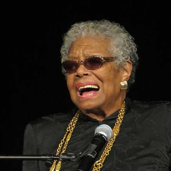 Maya Angelou.