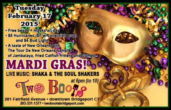 Mardi Gras will be celebrated at Two Boots in Bridgeport.